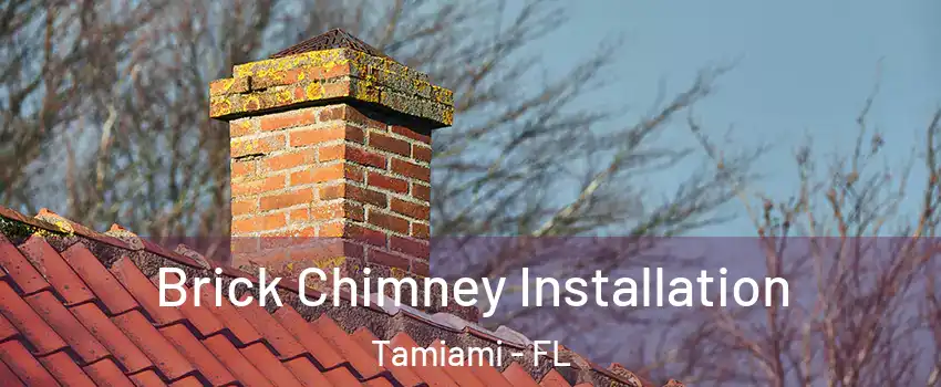  Brick Chimney Installation Tamiami - FL